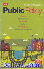 Public Policy: Teori, Manajemen, Dinamika, Anlisis, Konvergensi, dan Kimia Kebijakan (Edisi 5)